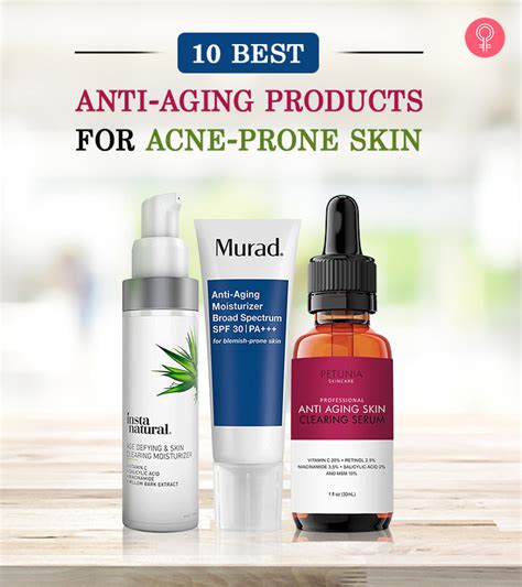 10 best anti aging products for acne prone skin