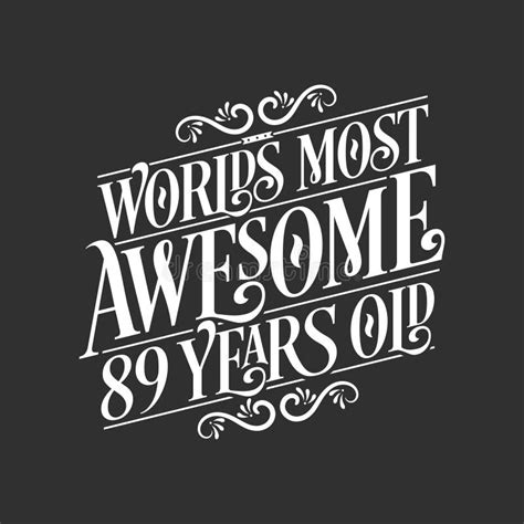 89 years birthday typography design world s most awesome 89 years old