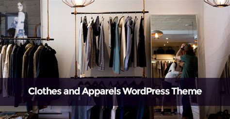 clothes  apparel wordpress themes  clothing store sites