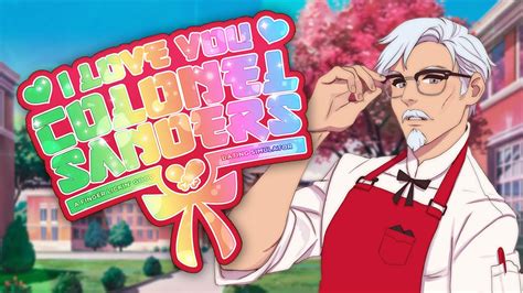 Colonel Sanders A Finger Lickin’ Good Dating Simulator Youtube