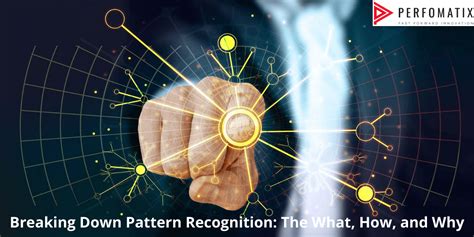 breaking  pattern recognition      perfomatix product engineering