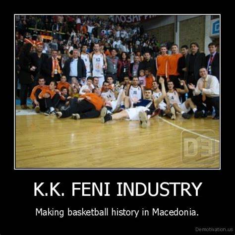 k k feni industrymaking basketball history in macedonia de demotivation posters