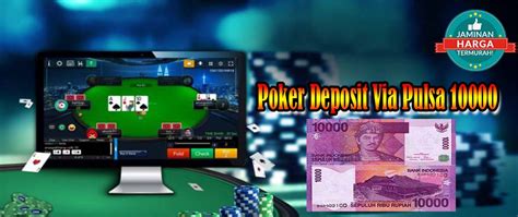 poker deposit  pulsa   murah