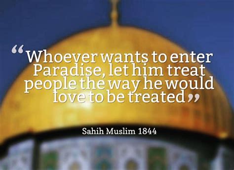 rasulullah ﷺ said whoever wishes to enter paradise let him treat