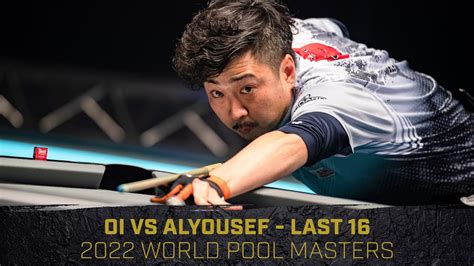 Naoyuki Oi Vs Abdullah Alyousef Last 16 2022 World Pool Masters
