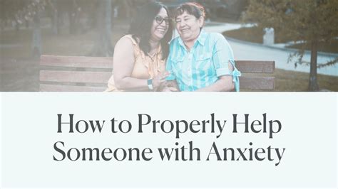 how to properly help someone with anxiety youtube