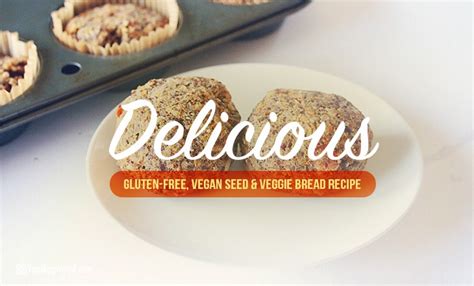 delicious gluten free vegan seed and veggie bread recipe
