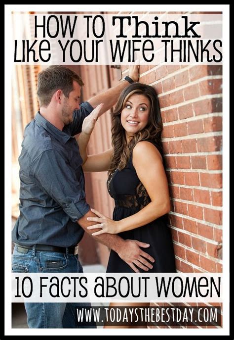 How To Think Like Your Wife Thinks {10 Truths About Women} Todays