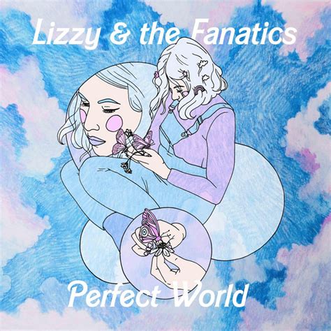 perfect world single by lizzy and the fanatics spotify