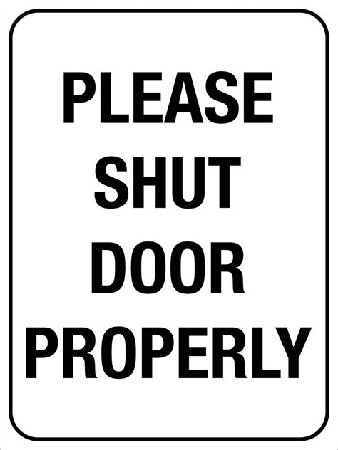 shut door properly sign  signs