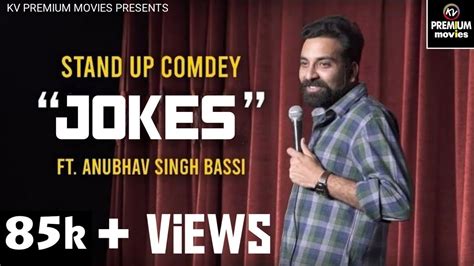 Joke S Anubhav Singh Bassi Stand Up Comedy Lastest Stand Up