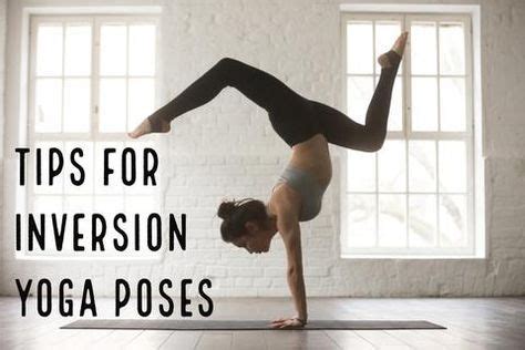 tips  practicing inversion yoga poses yoga inversions inversions