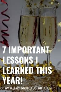 important lessons  learned  year learning lifes footwork