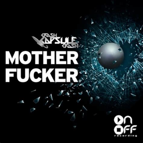 mother fucker original mix von crash capsule crash bei amazon music