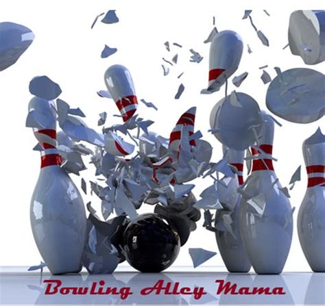 Bowling Alley Mama