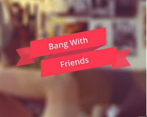 bang with friends isn t actually that anonymous huffpost