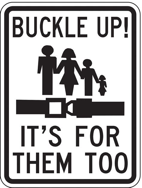 lyle buckle up traffic sign sign legend buckle up it s for them too