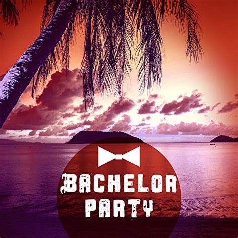 Amazon Music Unlimited Bachelorette Party Music Zone 『bachelor Party