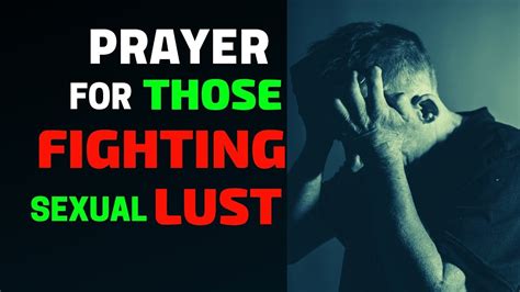 Prayer For Those Fighting Sexual Lust Prayer To Break Strongholds Of