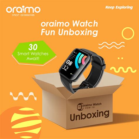join  oraimowatchfununboxing challenge   refund   buy   oraimo