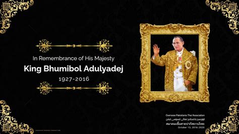 In Remembrance Of His Majesty King Bhumibol Adulyadej 1927 2016 Opa Th