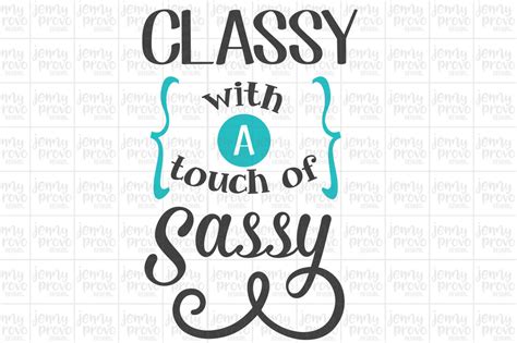 classy with a touch of sassy cutting file in svg eps png and jpeg