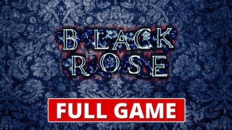 black rose gameplay walkthrough full game  commentary youtube