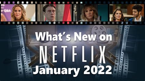 what s new to watch on netflix canada january 2022 celebrity gossip