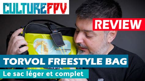 torvol freestyle bag ne ratez  une opportinute culture fpv