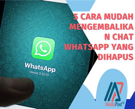 mudah mengembalikan chat whatsapp  dihapus mediapost