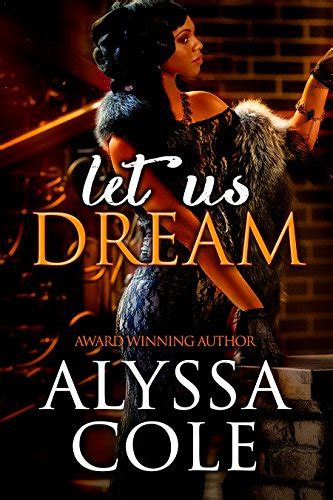 Let Us Dream Ebook Cole Alyssa Uk Kindle Store