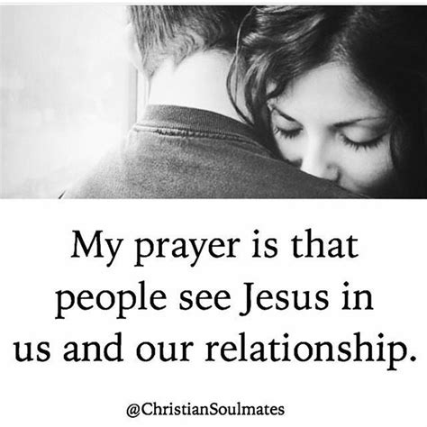my prayer is that people see jesus in us and our relationship funny