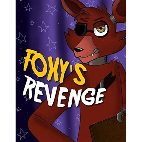 Foxy’s Revenge An Unofficial Five Nights At Freddy’s Novel Fnaf Story