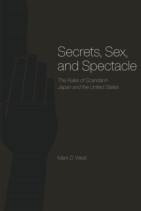 secrets sex and spectacle the rules of scandal in japan and the