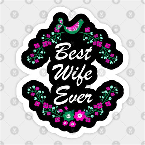 best wife ever ts wife sticker teepublic