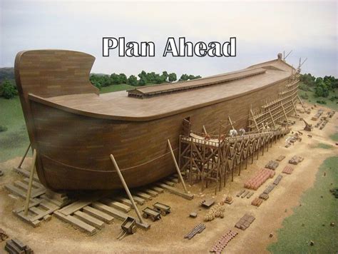 plan   wasnt raining  noah built  ark finding