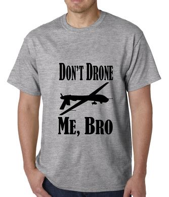 dont drone  bro mens  shirt