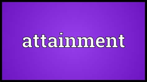 attainment meaning youtube