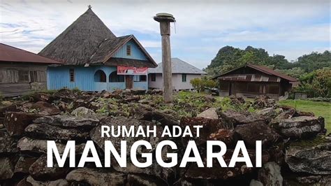 rumah adat manggarai desa wontong labuan bajo ntt indonesia youtube
