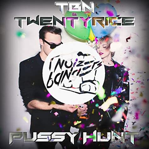 Pussy Hunt [explicit] By Tbn Twentyrice On Amazon Music