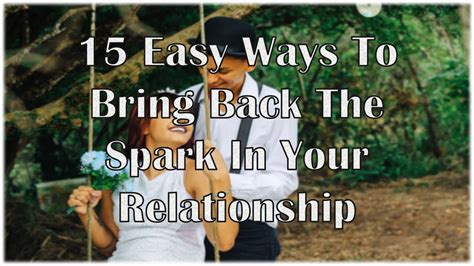 15 easy ways to bring back the spark in your relationship youtube
