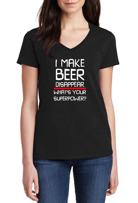 Womens V Neck I Make Beer Disappear Whats Your Superpower T Shirt