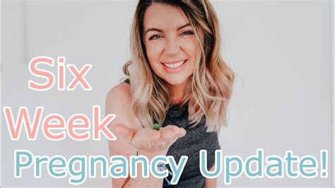 early pregnancy symptoms 6 week pregnancy update week by weeks