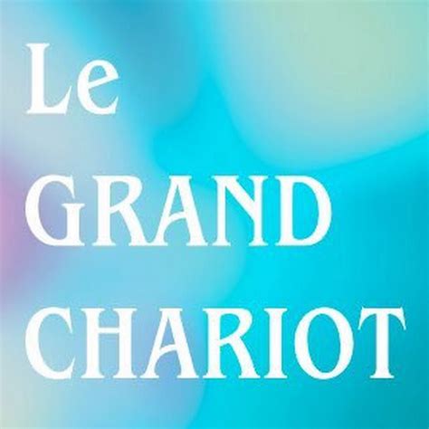 le grand chariot youtube
