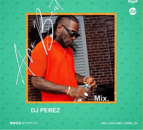 [mixtape] Dj Perez – “best Of Naija Afrobeat Mix” 2021 – Naija9icevibes