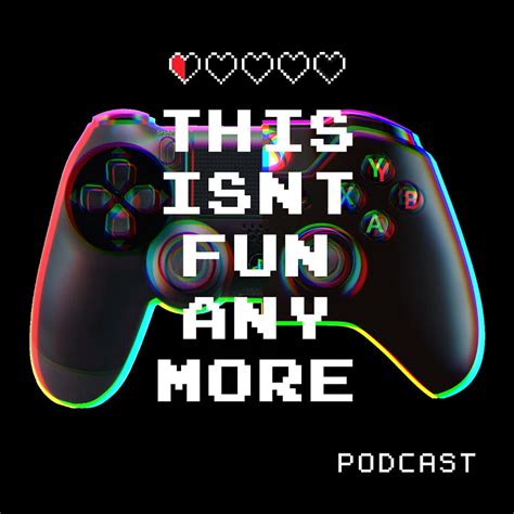 isnt fun anymore podcast youtube