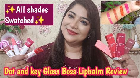 Dot And Key Gloss Boss Lip Balm Review Demo N Swatches New Launch