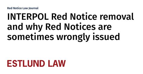 Interpol Red Notice Removal And Why Red Notices Are Sometimes Wrongly