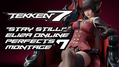 Stay Still Tekken™7 Eliza Online Perfects Montage 7 Youtube