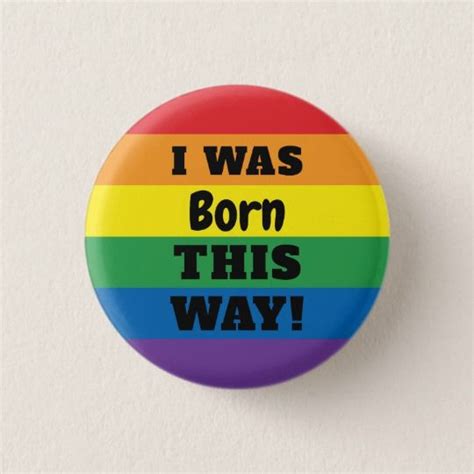 lgbt rainbow pride i was born this way pinback button lgbt equality and pride